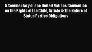 [PDF] A Commentary on the United Nations Convention on the Rights of the Child Article 4: The