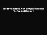 PDF Darcy's Ultimatum: A Pride & Prejudice Variation (The Cousins) (Volume 1) Ebook