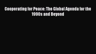 [PDF] Cooperating for Peace: The Global Agenda for the 1990s and Beyond Read Full Ebook