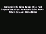 [PDF] Corruption in the United Nations Oil-For-Food Program: Reaching a Consensus on United