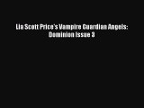 Download Lia Scott Price's Vampire Guardian Angels: Dominion Issue 3 Ebook