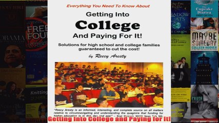 Download PDF  Getting Into College and Paying for It FULL FREE