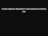 [PDF] Crimes Against Humanity in International Criminal Law Read Full Ebook