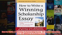 Download PDF  How to Write a Winning Scholarship Essay 30 Essays That Won Over 3 Million in FULL FREE
