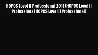 Ebook HCPCS Level II Professional 2011 (HCPCS Level II Professional HCPCS Level II Professional)