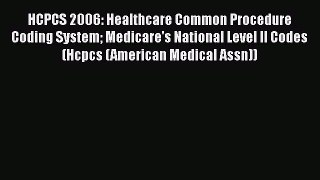 Ebook HCPCS 2006: Healthcare Common Procedure Coding System Medicare's National Level II Codes