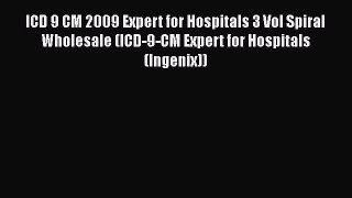 Ebook ICD 9 CM 2009 Expert for Hospitals 3 Vol Spiral Wholesale (ICD-9-CM Expert for Hospitals