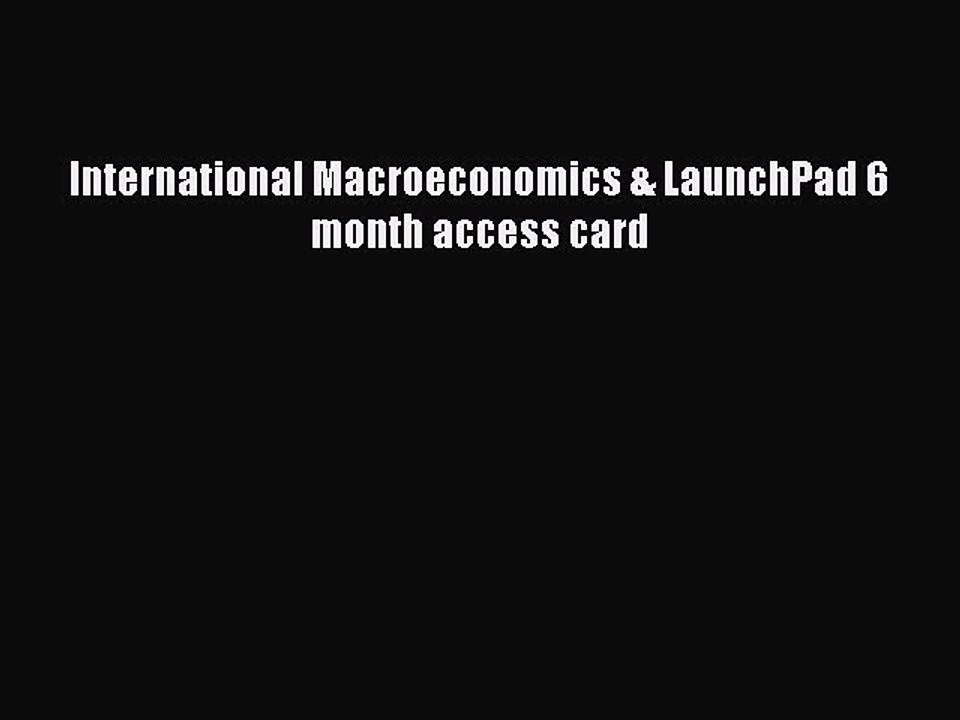 Read International Macroeconomics & LaunchPad 6 month access card PDF Free