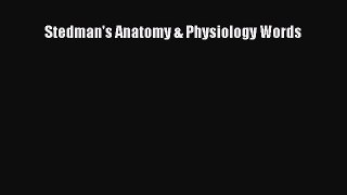 Ebook Stedman's Anatomy & Physiology Words Read Full Ebook
