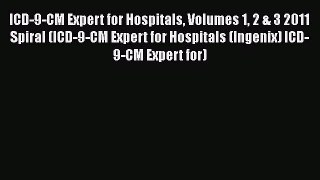 Ebook ICD-9-CM Expert for Hospitals Volumes 1 2 & 3 2011 Spiral (ICD-9-CM Expert for Hospitals