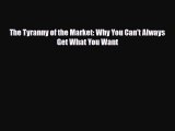 [PDF] The Tyranny of the Market: Why You Can't Always Get What You Want Download Full Ebook