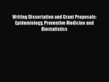 Ebook Writing Dissertation and Grant Proposals: Epidemiology Preventive Medicine and Biostatistics