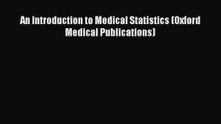 PDF An Introduction to Medical Statistics (Oxford Medical Publications) Download Online