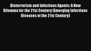 Ebook Bioterrorism and Infectious Agents: A New Dilemma for the 21st Century (Emerging Infectious