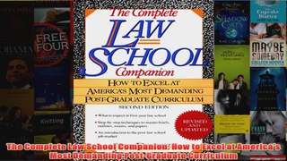 Download PDF  The Complete Law School Companion How to Excel at Americas Most Demanding PostGraduate FULL FREE