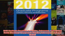Download PDF  2012 Graduate Programs in Physics Astronomy and Related Fields Graduate Programs in FULL FREE
