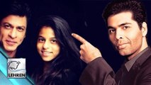 Shahrukh's Daughter Suhana's Debut In Karan Johar's Next?