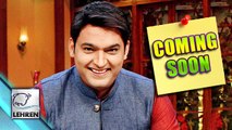 Kapil Sharma's New Show To Be Announced Soon!