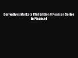 Read Derivatives Markets (3rd Edition) (Pearson Series in Finance) Ebook Online