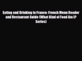 [PDF] Eating and Drinking in France: French Menu Reader and Restaurant Guide (What Kind of