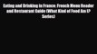 [PDF] Eating and Drinking in France: French Menu Reader and Restaurant Guide (What Kind of