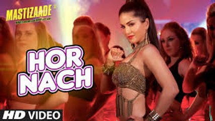 'HOR NACH'  Full Video Song  Mastizaade  Sunny Leone, Tusshar Kapoor, Vir Das Meet Bros