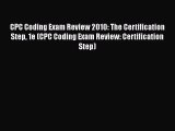 Ebook CPC Coding Exam Review 2010: The Certification Step 1e (CPC Coding Exam Review: Certification