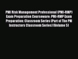 Read PMI Risk Management Professional (PMI-RMP) Exam Preparation Courseware: PMI-RMP Exam Preparation: