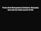 Read Project Risk Management Guidelines: Managing Risk with ISO 31000 and IEC 62198 PDF Free
