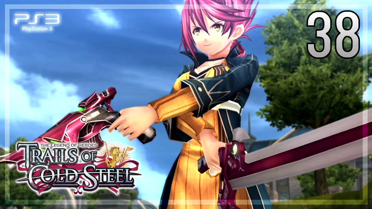 The Legend of Heroes -Trails of Cold Steel- 【PS3】 #38 │ Chapter 2 ： The Verdant City