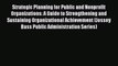 [PDF] Strategic Planning for Public and Nonprofit Organizations: A Guide to Strengthening and