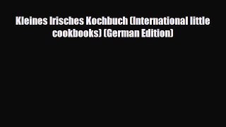[PDF] Kleines Irisches Kochbuch (International little cookbooks) (German Edition) Read Online
