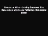 Read Directors & Officers Liability: Exposures Risk Management & Coverage 2nd Edition (Commercial