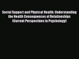 Ebook Social Support and Physical Health: Understanding the Health Consequences of Relationships