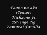 Paano na ako (teaser)  Nickzone Ft.  Revenge ng Zamurai familia