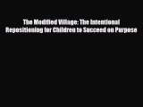 [PDF] The Modified Village: The Intentional Repositioning for Children to Succeed on Purpose