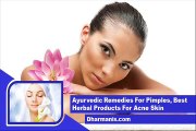 Ayurvedic Remedies For Pimples, Best Herbal Products For Acne Skin