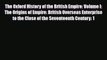 [PDF] The Oxford History of the British Empire: Volume I: The Origins of Empire: British Overseas