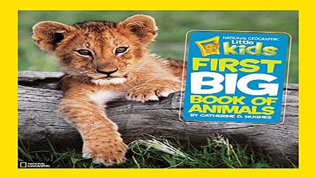 Read National Geographic Little Kids First Big Book of Animals National Geographic Little Kids