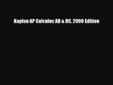 Download Kaplan AP Calculus AB & BC 2008 Edition Read Online
