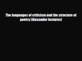 Download The languages of criticism and the structure of poetry (Alexander lectures) Ebook