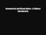 Download Geometrical and Visual Optics : A Clinical Introduction Free Books