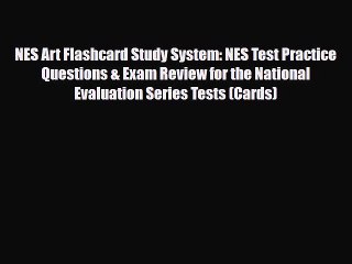 Download NES Art Flashcard Study System: NES Test Practice Questions & Exam Review for the