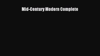 Download Mid-Century Modern Complete  Read Online