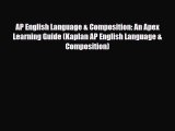 PDF AP English Language & Composition: An Apex Learning Guide (Kaplan AP English Language &