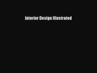 Read Interior Design Illustrated PDF Free