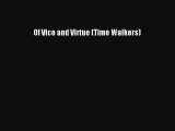 Download Of Vice and Virtue (Time Walkers) Free Books