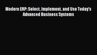 Download Modern ERP: Select Implement and Use Today's Advanced Business Systems Free Books