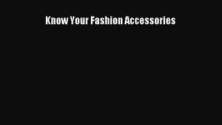 Download Know Your Fashion Accessories  EBook