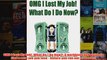 Download PDF  OMG I Lost My Job  What Do I Do Now A workbook and guide to find a new job you love  FULL FREE